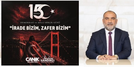 "15 Temmuz, Milletimizin Tarihe Kazıdığı Bir Direniş Destanıdır"